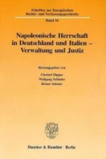 Napoleonische Herrschaft in Deutschland und Italien - Verwaltung und Justiz.