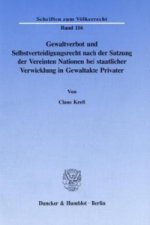 Gewaltverbot und Selbstverteidigungsrecht nach der Satzung der Vereinten Nationen bei staatlicher Verwicklung in Gewaltakte Privater.