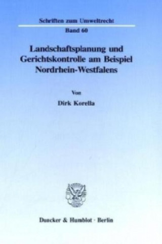 Landschaftsplanung und Gerichtskontrolle am Beispiel Nordrhein-Westfalens.