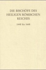 Die Bischöfe des Heiligen Römischen Reiches 1448 bis 1648.