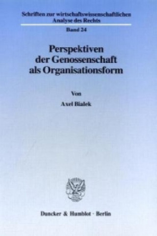 Perspektiven der Genossenschaft als Organisationsform.