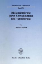 Risikoregulierung durch Umwelthaftung und Versicherung.