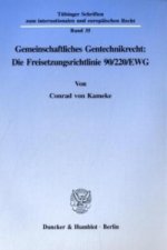 Gemeinschaftliches Gentechnikrecht: Die Freisetzungsrichtlinie 90/220/EWG.