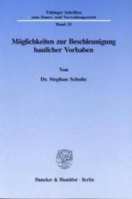 Möglichkeiten zur Beschleunigung baulicher Vorhaben.