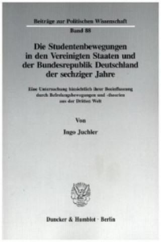 Die Studentenbewegungen in den Vereinigten Staaten und der Bundesrepublik Deutschland der sechziger Jahre.