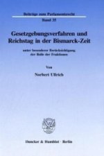 Gesetzgebungsverfahren und Reichstag in der Bismarck-Zeit