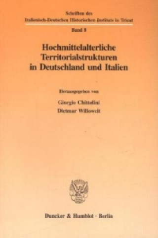 Hochmittelalterliche Territorialstrukturen in Deutschland und Italien.