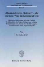 »Hauptstadtregion Stuttgart« - alte und neue Wege im Kommunalrecht.