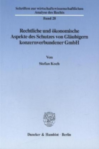 Rechtliche und ökonomische Aspekte des Schutzes von Gläubigern konzernverbundener GmbH.