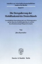 Die Deregulierung der Mobilfunkmärkte Deutschlands.