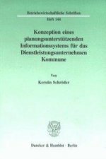 Konzeption eines planungsunterstützenden Informationssystems für das Dienstleistungsunternehmen Kommune.