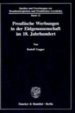 Preußische Werbungen in der Eidgenossenschaft im 18. Jahrhundert.