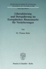 Liberalisierung und Deregulierung im Europäischen Binnenmarkt für Versicherungen.