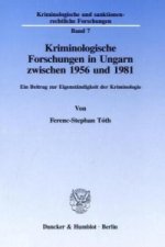 Kriminologische Forschungen in Ungarn zwischen 1956 und 1981.
