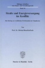 Straße und Energieversorgung im Konflikt.
