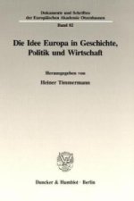 Die Idee Europa in Geschichte, Politik und Wirtschaft.