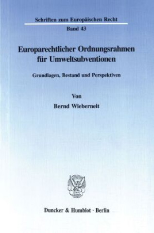 Europarechtlicher Ordnungsrahmen für Umweltsubventionen.