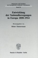 Entwicklung der Nationalbewegungen in Europa 1850-1914.