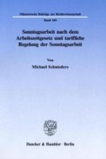 Sonntagsarbeit nach dem Arbeitszeitgesetz und tarifliche Regelung der Sonntagsarbeit.