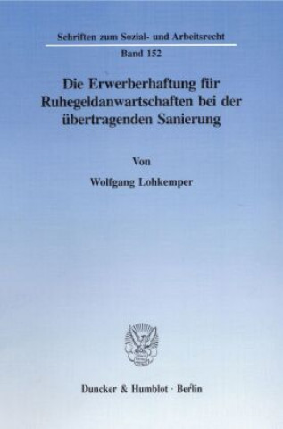 Die Erwerberhaftung für Ruhegeldanwartschaften bei der übertragenden Sanierung.