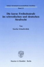 Die kurze Freiheitsstrafe im schwedischen und deutschen Strafrecht.