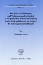 Die Rolle von Verfassung und Verfassungsgerichtsbarkeit in der politischen Auseinandersetzung in den USA und Kanada am Beispiel des Schwangerschaftsab