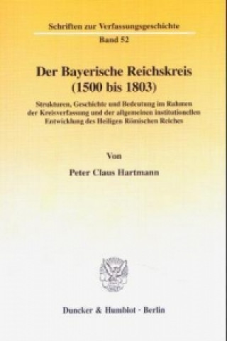 Der Bayerische Reichskreis (1500 bis 1803).