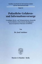 Polizeiliche Gefahren- und Informationsvorsorge.