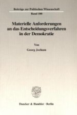 Materielle Anforderungen an das Entscheidungsverfahren in der Demokratie.