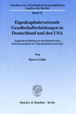 Eigenkapitalersetzende Gesellschafterleistungen in Deutschland und den USA.