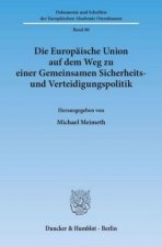 Die Europäische Union auf dem Weg zu einer Gemeinsamen Sicherheits- und Verteidigungspolitik.