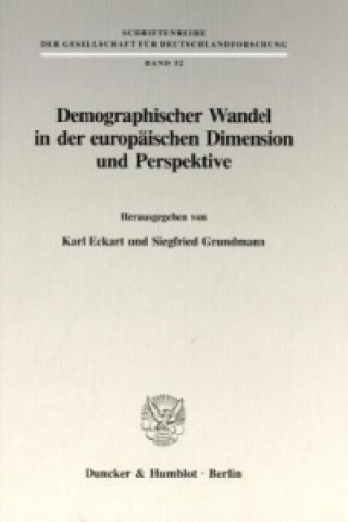 Demographischer Wandel in der europäischen Dimension und Perspektive.
