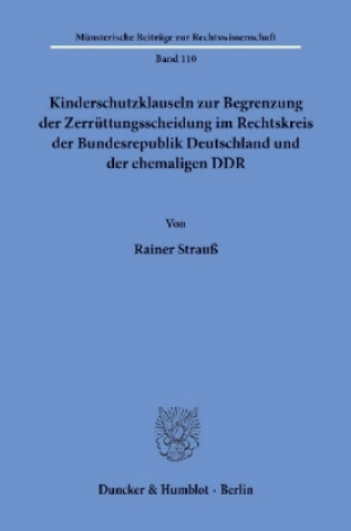 Kinderschutzklauseln zur Begrenzung der Zerrüttungsscheidung im Rechtskreis der Bundesrepublik Deutschland und der ehemaligen DDR.