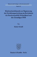 Kinderschutzklauseln zur Begrenzung der Zerrüttungsscheidung im Rechtskreis der Bundesrepublik Deutschland und der ehemaligen DDR.