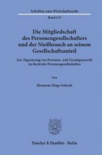 Die Mitgliedschaft des Personengesellschafters und der Nießbrauch an seinem Gesellschaftsanteil.