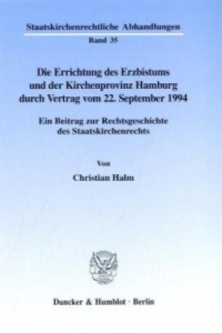 Die Errichtung des Erzbistums und der Kirchenprovinz Hamburg durch Vertrag vom 22. September 1994.