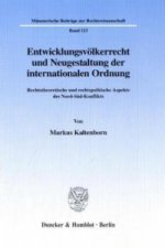 Entwicklungsvölkerrecht und Neugestaltung der internationalen Ordnung.