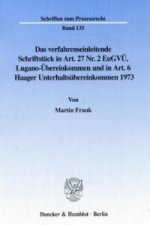 Das verfahrenseinleitende Schriftstück in Art. 27 Nr. 2 EuGVÜ, Lugano-Übereinkommen und in Art. 6 Haager Unterhaltsübereinkommen 1973.