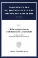 Reformabsolutismus und ständische Gesellschaft.