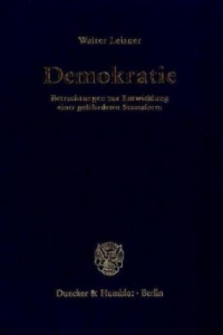 Demokratie. Betrachtungen zur Entwicklung einer gefährdeten Staatsform. (Der Band enthält die folgenden vier, bereits veröffentlichten Bücher: Demokra
