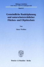 Gemeindliche Bauleitplanung und naturschutzrechtlicher Flächen- und Objektschutz.