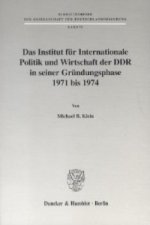 Das Institut für Internationale Politik und Wirtschaft der DDR in seiner Gründungsphase 1971 bis 1974.