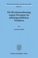 Die Revisionszulassung wegen Divergenz im arbeitsgerichtlichen Verfahren.
