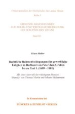 Rechtliche Rahmenbedingungen für gewerbliche Tätigkeit in Rußland von Peter dem Großen bis zu Paul I. (1689-1801).