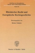 Rheinisches Recht und Europäische Rechtsgeschichte.