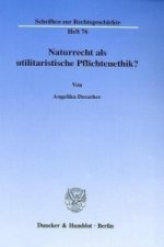 Naturrecht als utilitaristische Pflichtenethik?