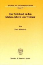 Der Notstand in den letzten Jahren von Weimar.