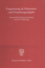 Entgrenzung als Erkenntnis- und Gestaltungsaufgabe.