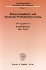 Existenzgründungen und dynamische Wirtschaftsentwicklung.