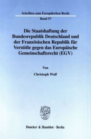 Die Staatshaftung der Bundesrepublik Deutschland und der Französischen Republik für Verstöße gegen das Europäische Gemeinschaftsrecht (EGV).